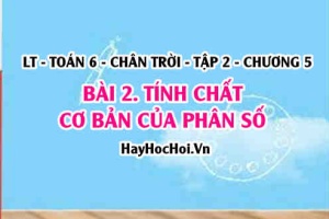 Tính chất cơ bản của phân số? Toán 6 chân trời Tập 2 chương 5 Bài 2